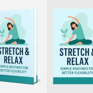 stretch & relax: simple routines for better flexibility